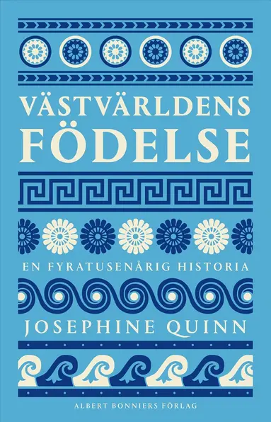 Josephine Quinn - Västvärldens födelse, Inbunden