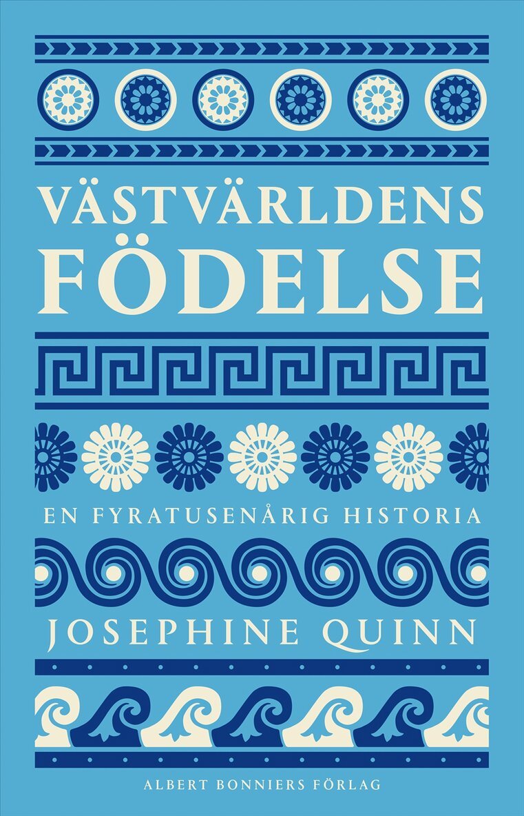 Josephine Quinn - Västvärldens födelse, Inbunden
