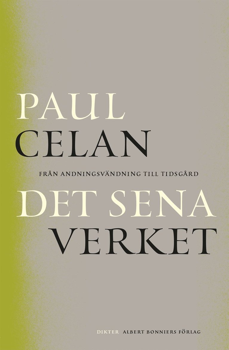 Paul Celan - Det sena verket : från Andningsvändning till Tidsgård, E-bok