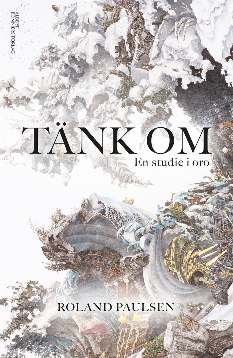 Roland Paulsen - Tänk om : en studie i oro, E-bok