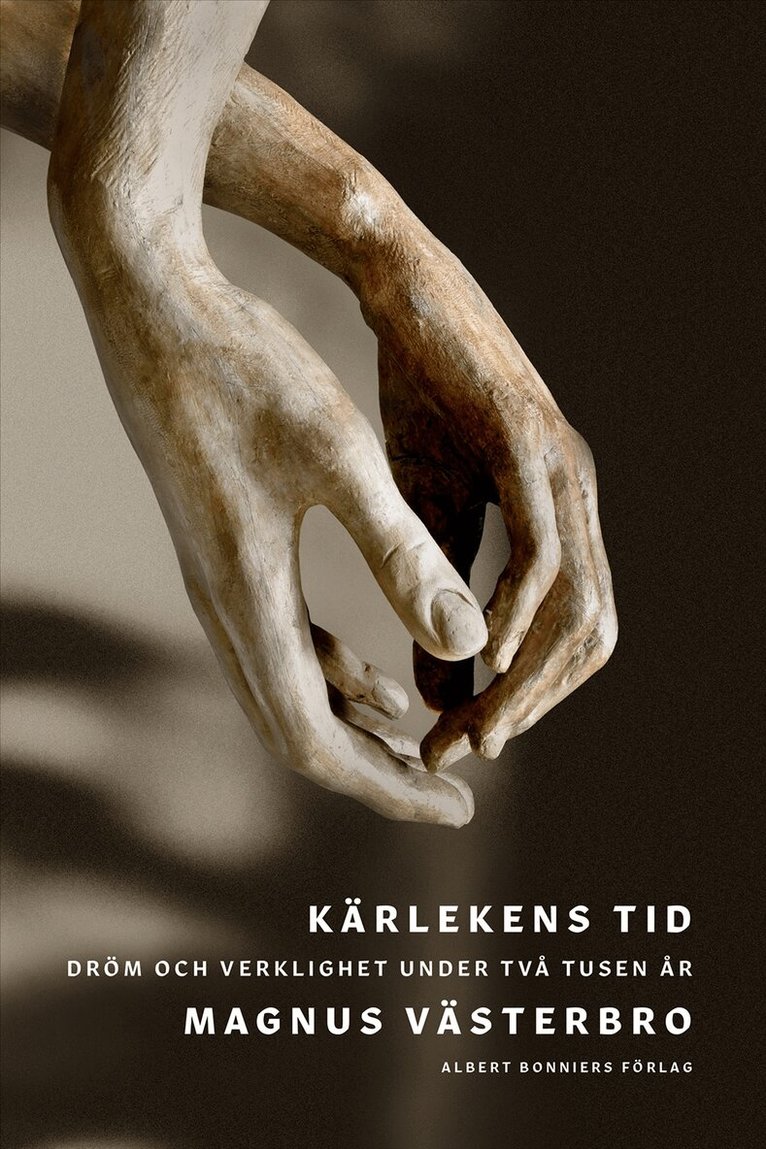 Magnus Västerbro - Kärlekens tid : dröm och verklighet under två tusen år, E-bok