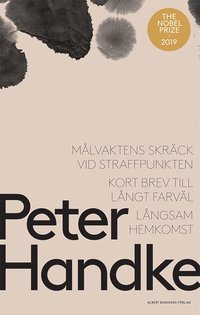 Målvaktens skräck vid straffspark ; Kort brev till långt farväl ; Långsam hemkomst