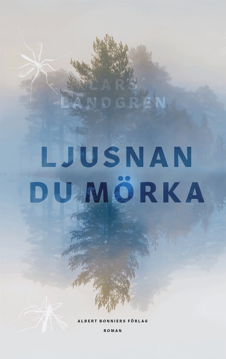 Lars Landgren - Ljusnan du mörka, Inbunden