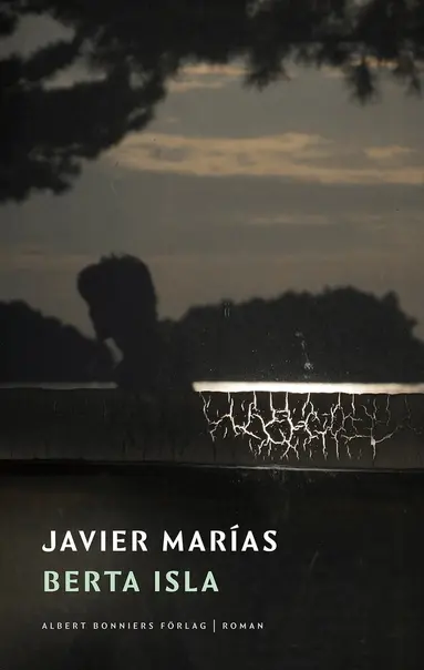 Javier Marías - Berta Isla, Inbunden