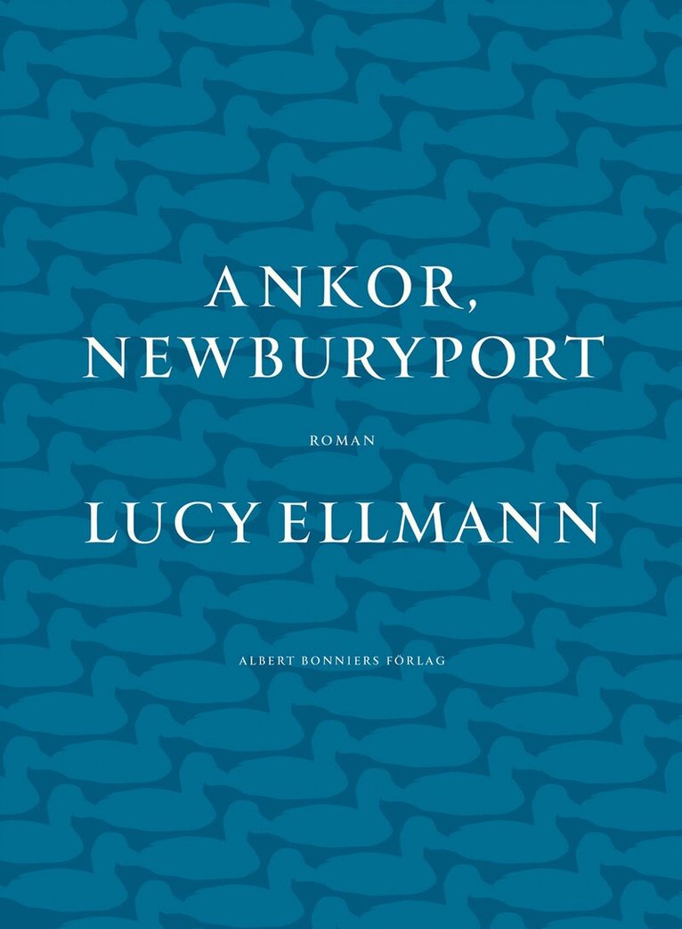 Lucy Ellmann - Ankor, Newburyport, E-bok