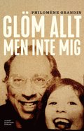 Glm allt men inte mig