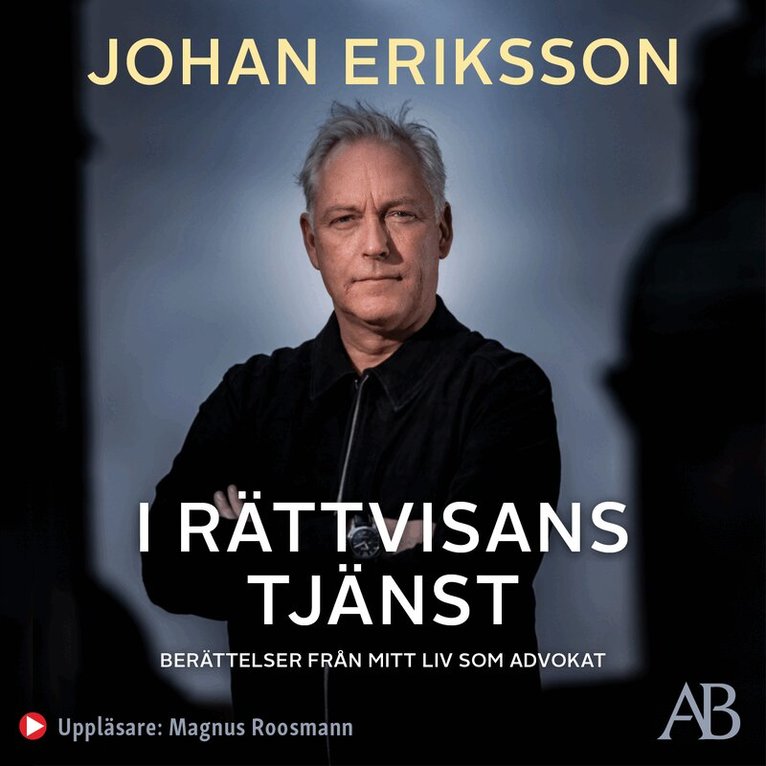 Johan Eriksson - I rättvisans tjänst : berättelser från mitt liv som advokat, Ljudbok