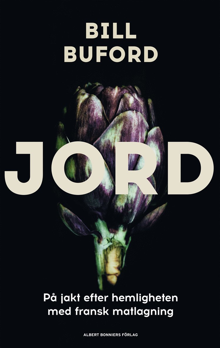 Bill Buford - Jord : en kockaspriants och familjefars äventyr i Lyon, på spaning efter hemligheten bakom den franska kokkonsten, E-bok