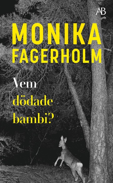 Monika Fagerholm Vem dödade bambi?