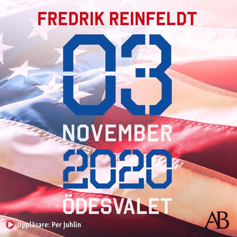 Fredrik Reinfeldt - 3 november 2020 ödesvalet : om en demokrati i fara och en världsordning i upplösning, Ljudbok