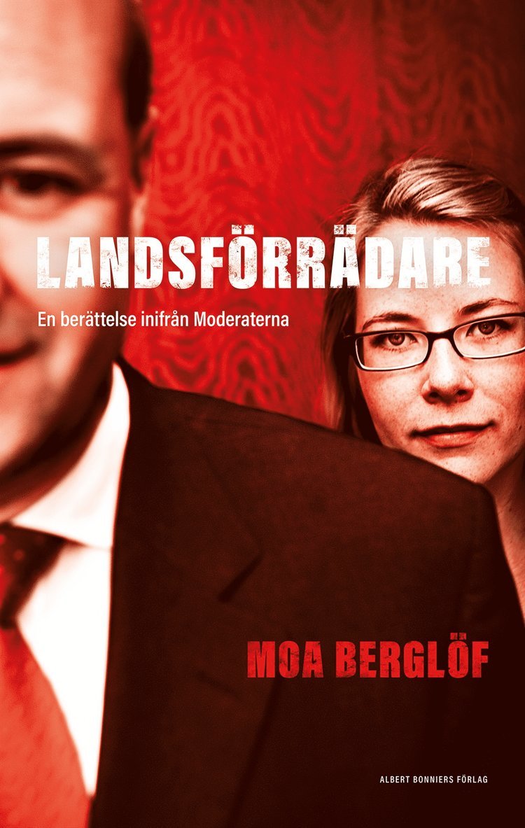 Moa Berglöf - Landsförrädare : en berättelse inifrån Moderaterna, E-bok