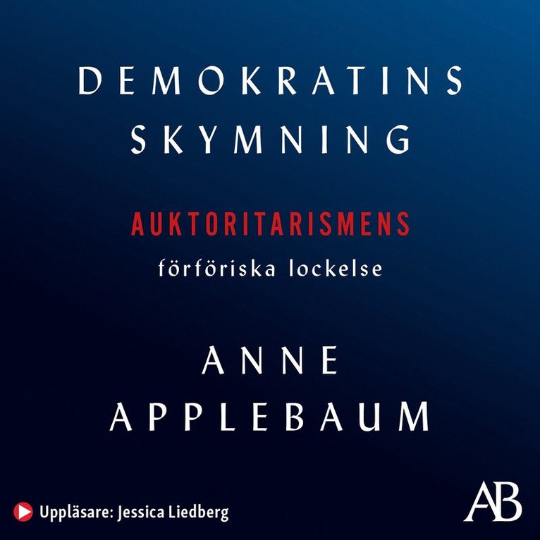 Anne Applebaum - Demokratins skymning, Ljudbok