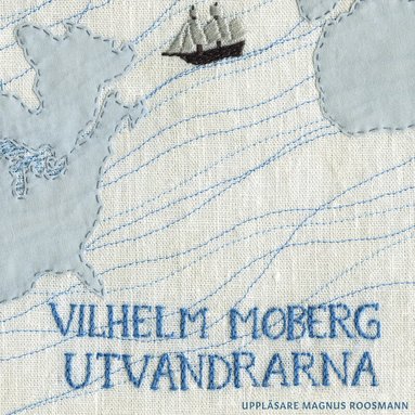 Vilhelm Moberg - Utvandrarna, Ljudbok