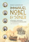 Immanuel Nobel&Söner : Svenska snillen i tsarernas Ryssland