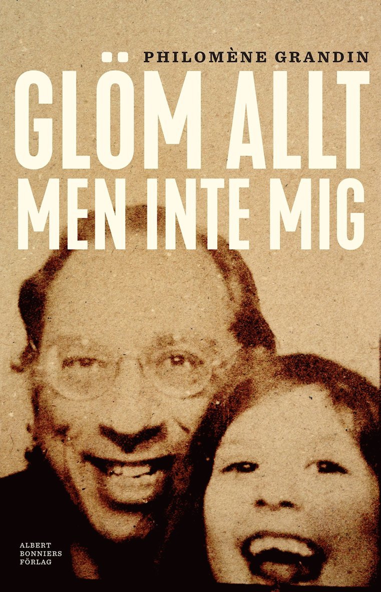 Philomène Grandin - Glöm allt men inte mig, E-bok