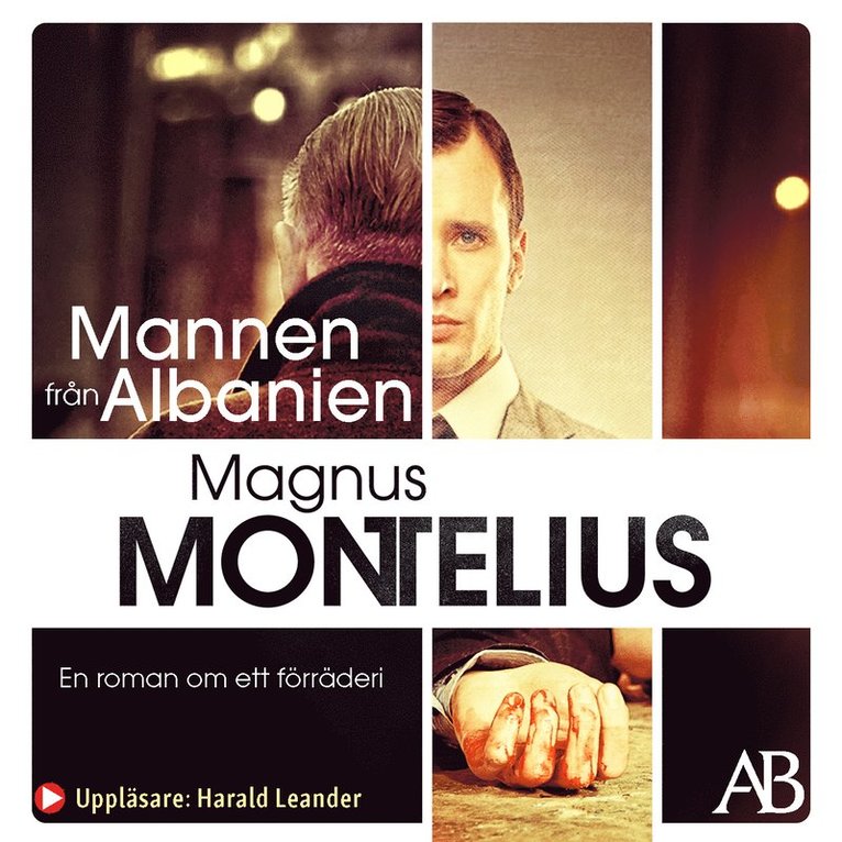Magnus Montelius - Mannen från Albanien : en roman om ett förräderi, Ljudbok