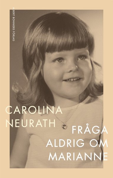 Carolina Neurath - Fråga aldrig om Marianne, E-bok