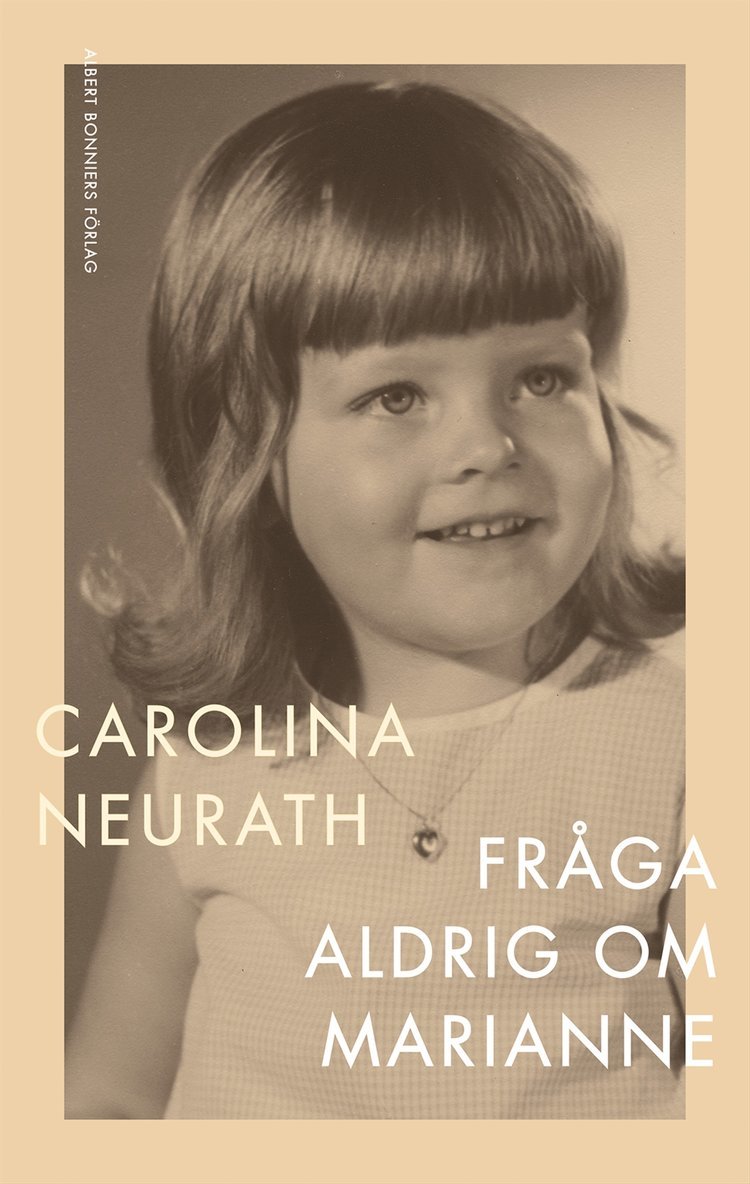 Carolina Neurath - Fråga aldrig om Marianne, E-bok