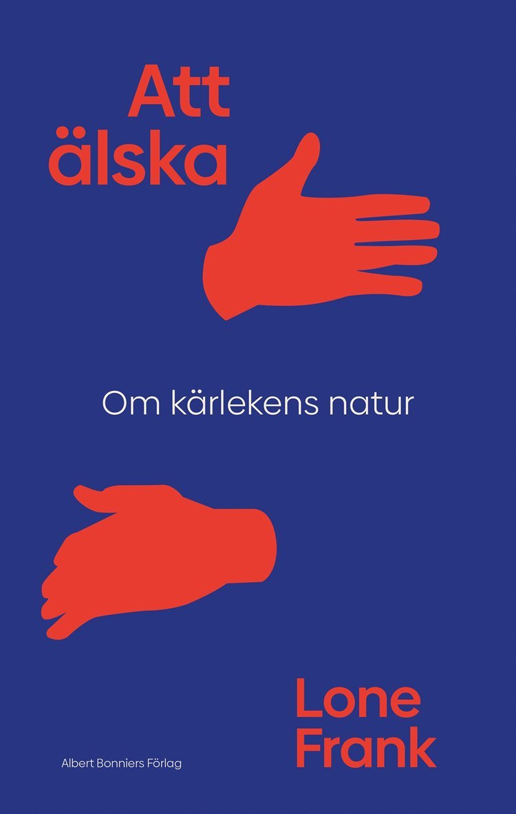 Lone Frank - Att älska : om kärlekens natur, E-bok
