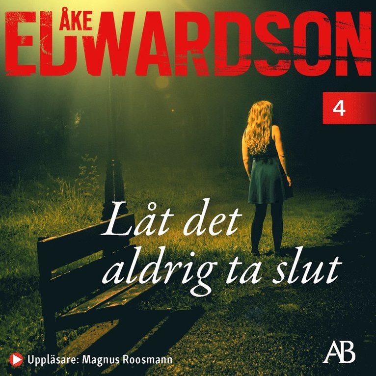 Åke Edwardson - Låt det aldrig ta slut, Ljudbok