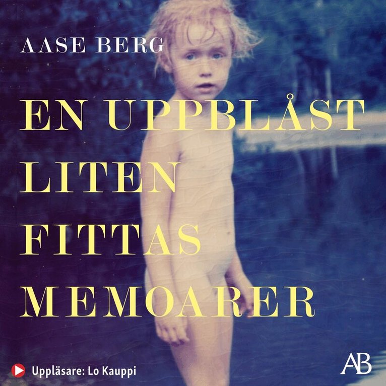 Aase Berg - En uppblåst liten fittas memoarer, Ljudbok