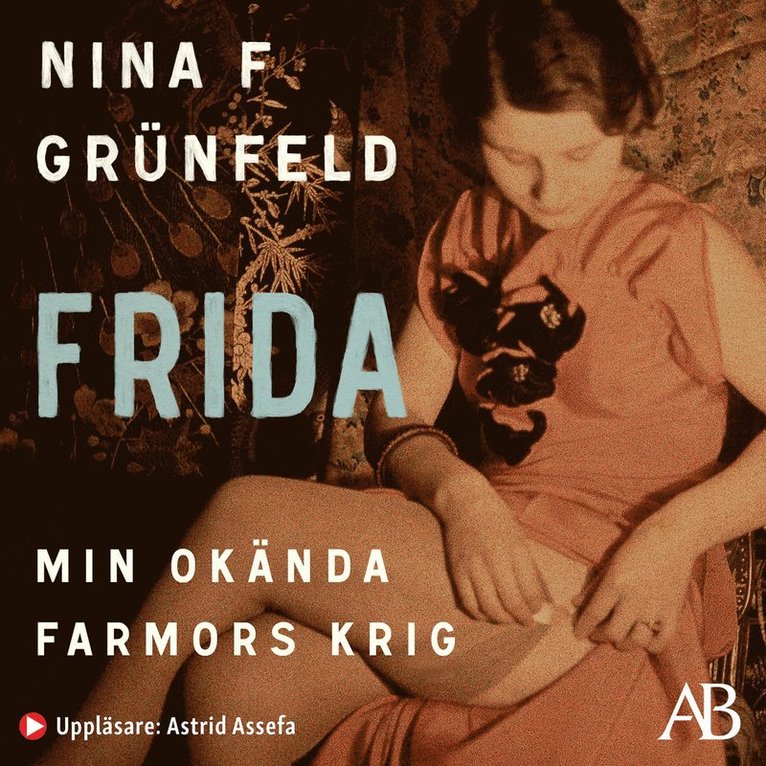 Nina Grünfeld - Frida : min okända farmors krig, Ljudbok
