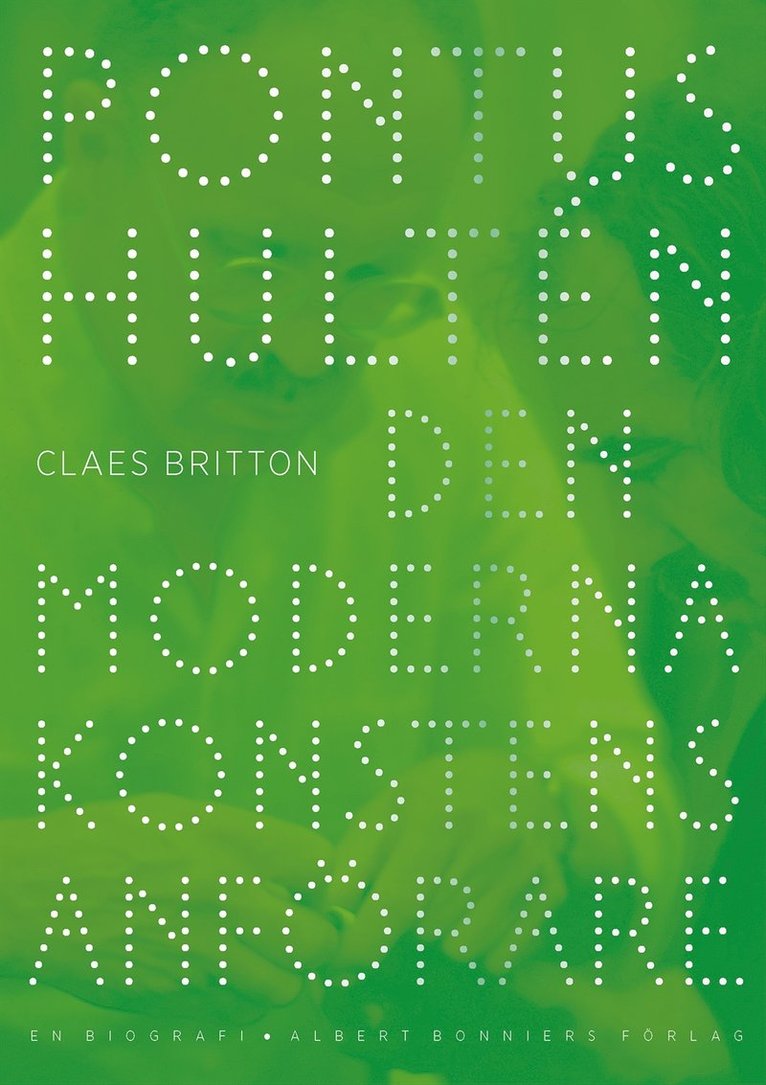 Claes Britton - Pontus Hultén : den moderna konstens anförare.- en biografi, E-bok