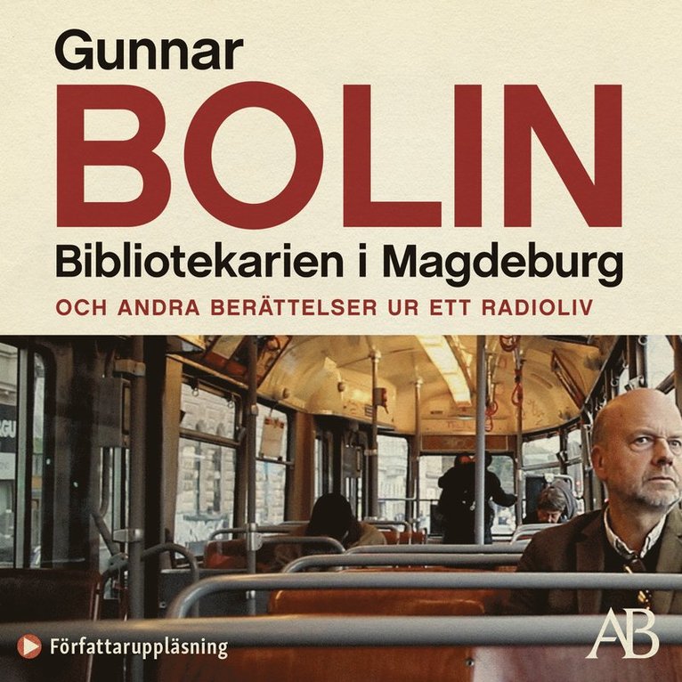 Gunnar Bolin - Bibliotekarien i Magdeburg : och andra berättelser ur ett radioliv, Ljudbok