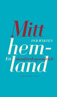 Mitt hemland : Ett utanfrskapsomrde