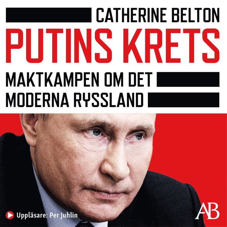 Catherine Belton - Putins krets : maktkampen om det moderna Ryssland, Ljudbok