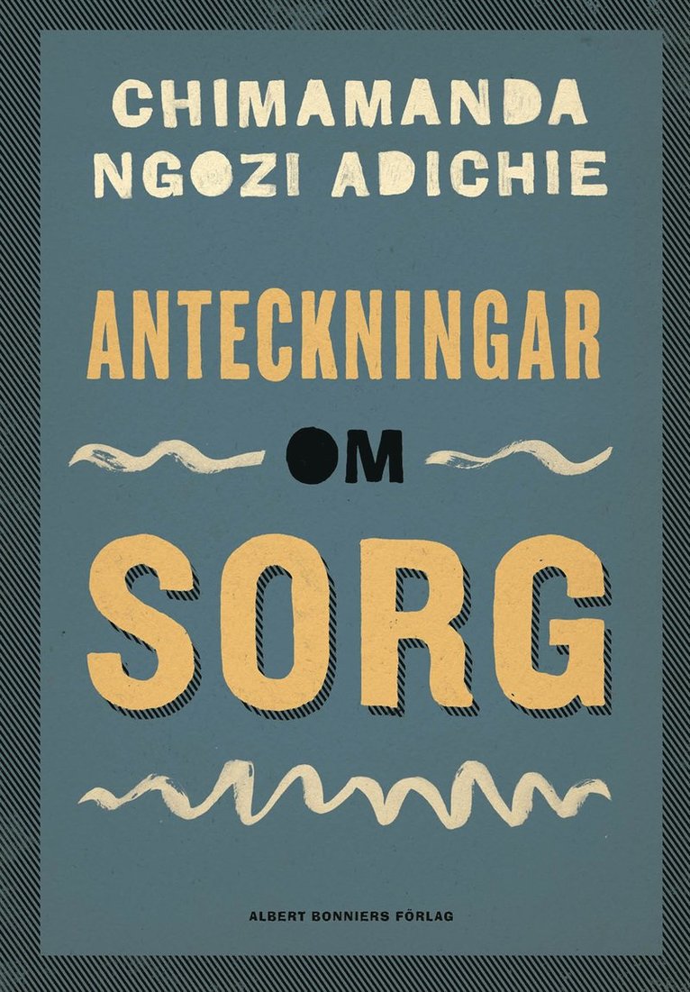 Chimamanda Ngozi Adichie - Anteckningar om sorg, E-bok
