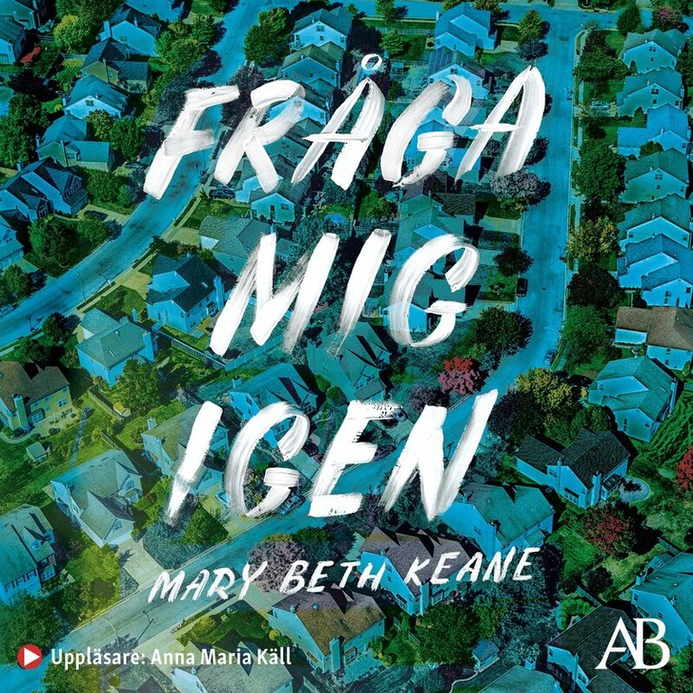 Mary Beth Keane - Fråga mig igen, Ljudbok