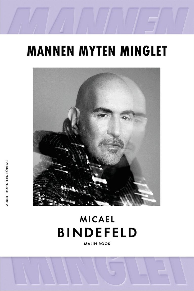 Micael Bindefeld, Malin Roos - Mannen, myten, minglet, Inbunden
