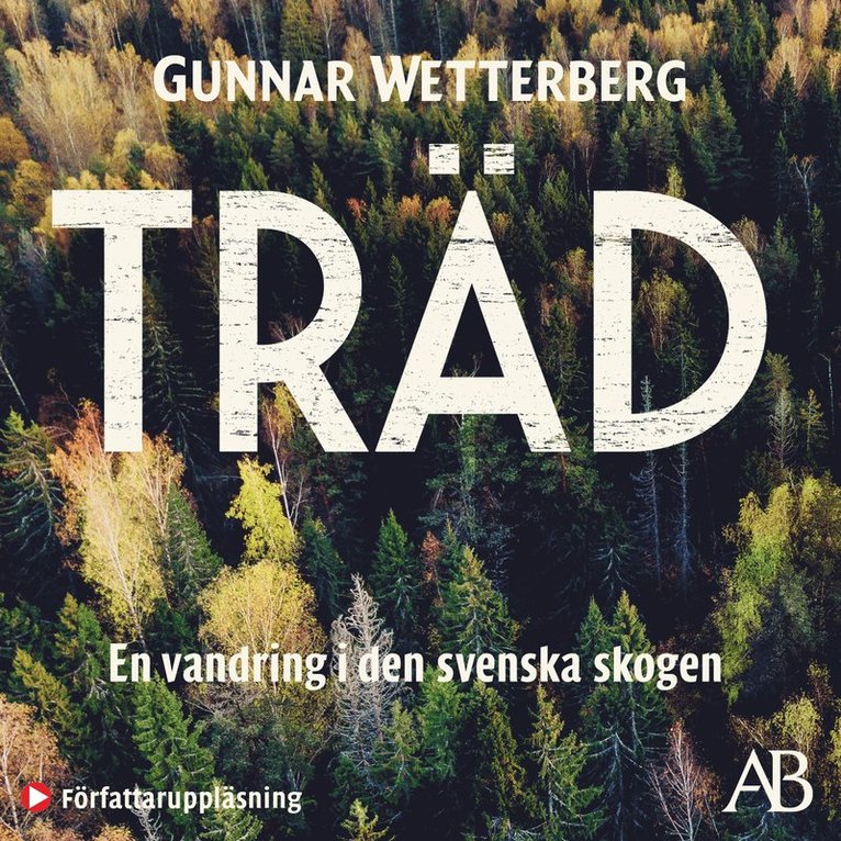 Gunnar Wetterberg - Träd : en vandring i den svenska skogen, Ljudbok
