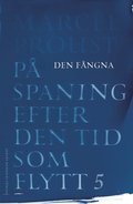 På spaning efter den tid som flytt. V, Den fångna
