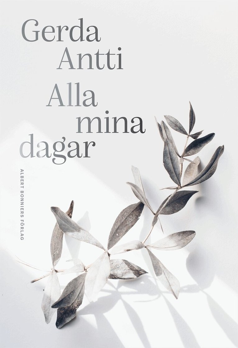 Gerda Antti - Alla mina dagar, E-bok