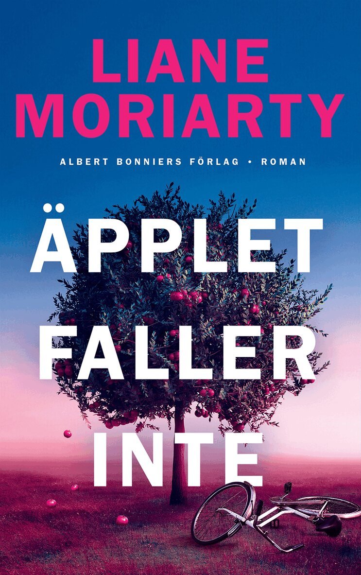 Liane Moriarty - Äpplet faller inte, E-bok