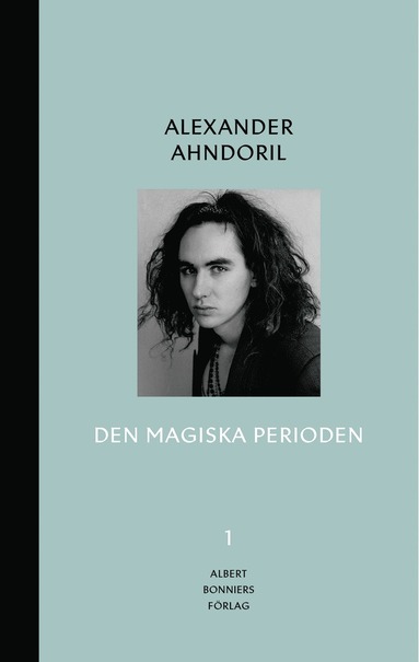 Alexander Ahndoril Den magiska perioden