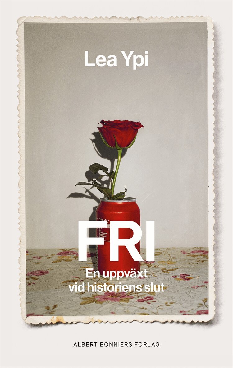 Lea Ypi - Fri : en uppväxt vid historiens slut, E-bok