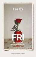 Fri : en uppväxt vid historiens slut