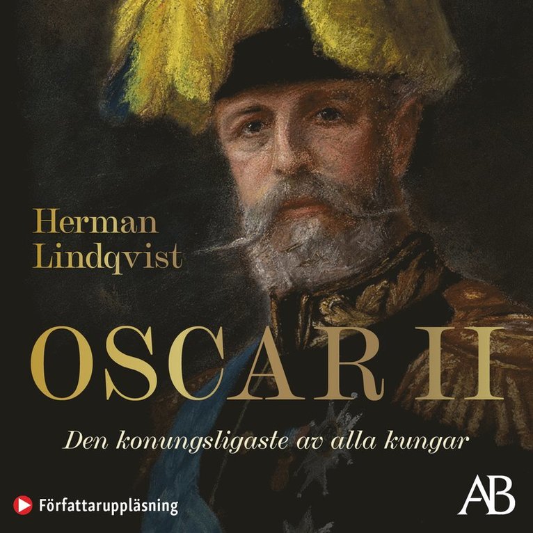 Herman Lindqvist - Oscar II : den konungsligaste av alla kungar, Ljudbok