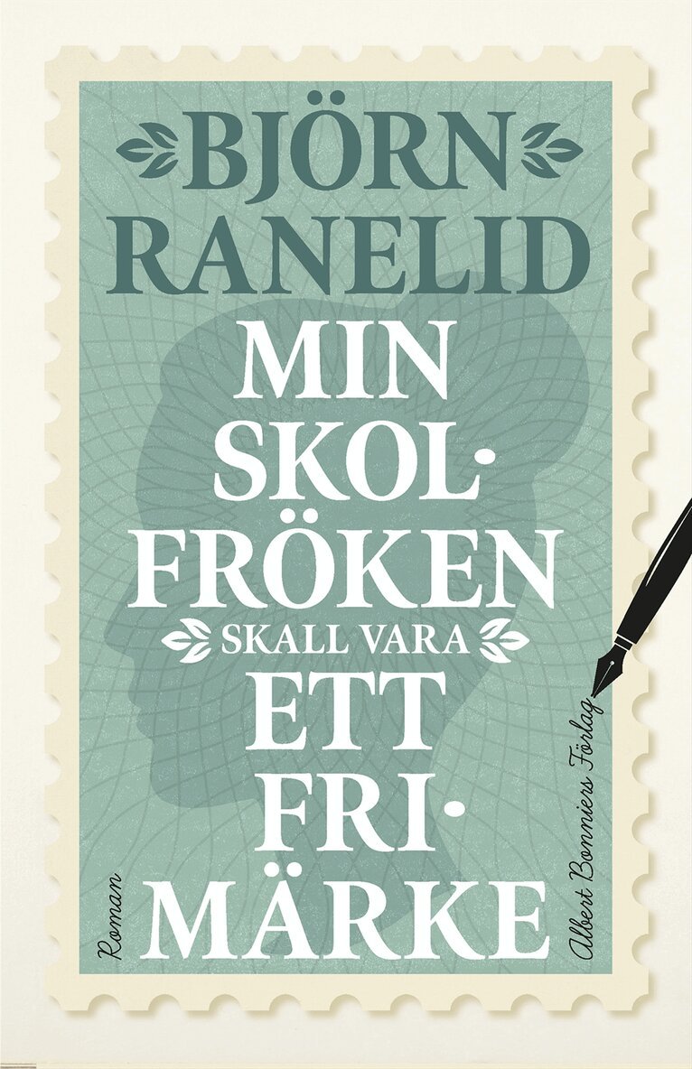 Björn Ranelid - Min skolfröken skall vara ett frimärke, E-bok