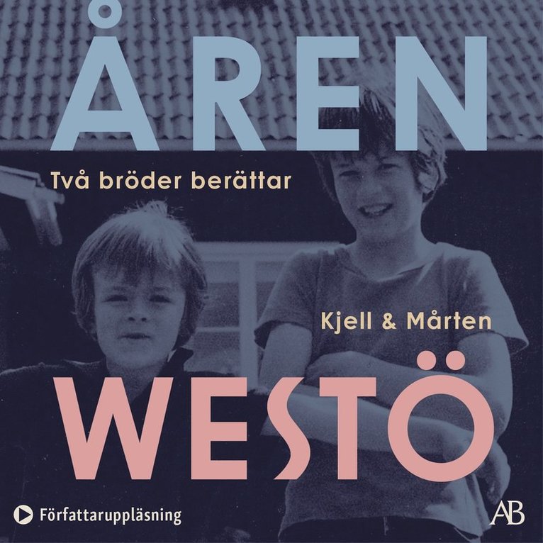 Kjell Westö, Mårten Westö - Åren : två bröder berättar, Ljudbok