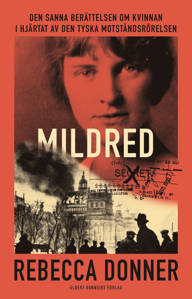 Rebecca Donner - Mildred : den sanna berättelsen om kvinnan i hjärtat av den tyska motståndsrörelsen, E-bok
