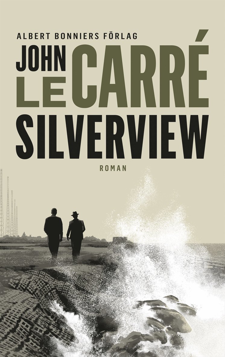 John le Carré - Silverview, E-bok