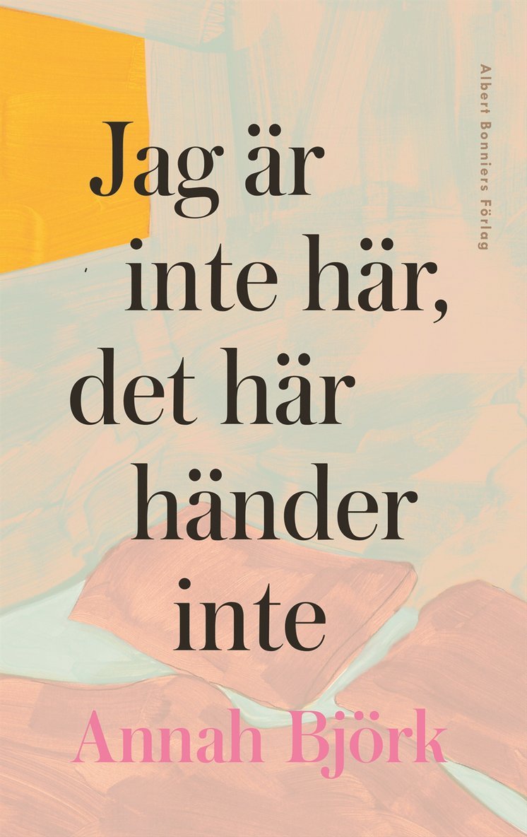 Annah Björk - Jag är inte här, det här händer inte, E-bok
