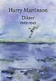 Harry Martinson - Dikter 1929-1945, Inbunden