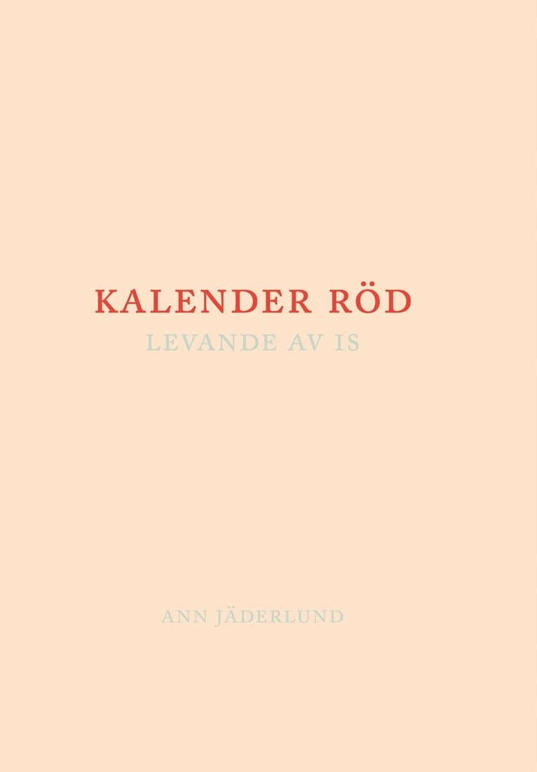 Ann Jäderlund - Kalender röd levande av is, Kartonnage