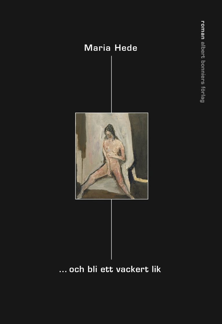 Maria Hede - ... och bli ett vackert lik, Häftad