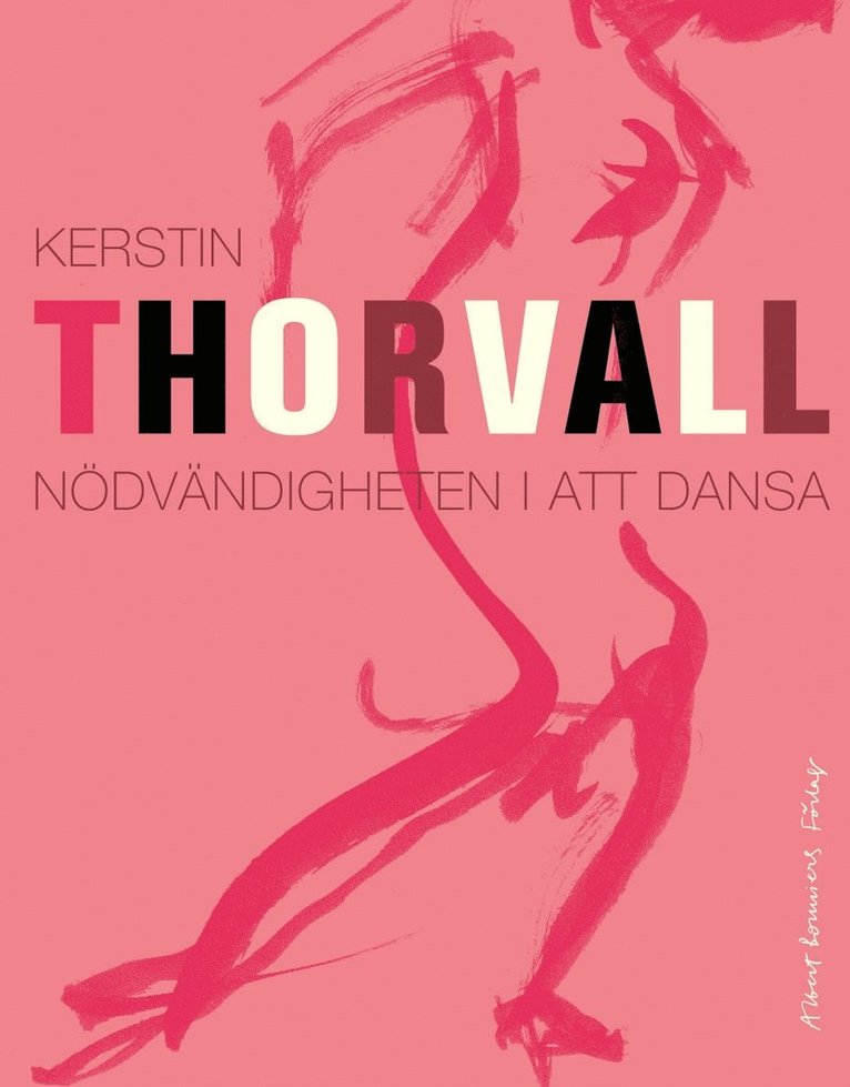 Kerstin Thorvall - Nödvändigheten i att dansa, Inbunden